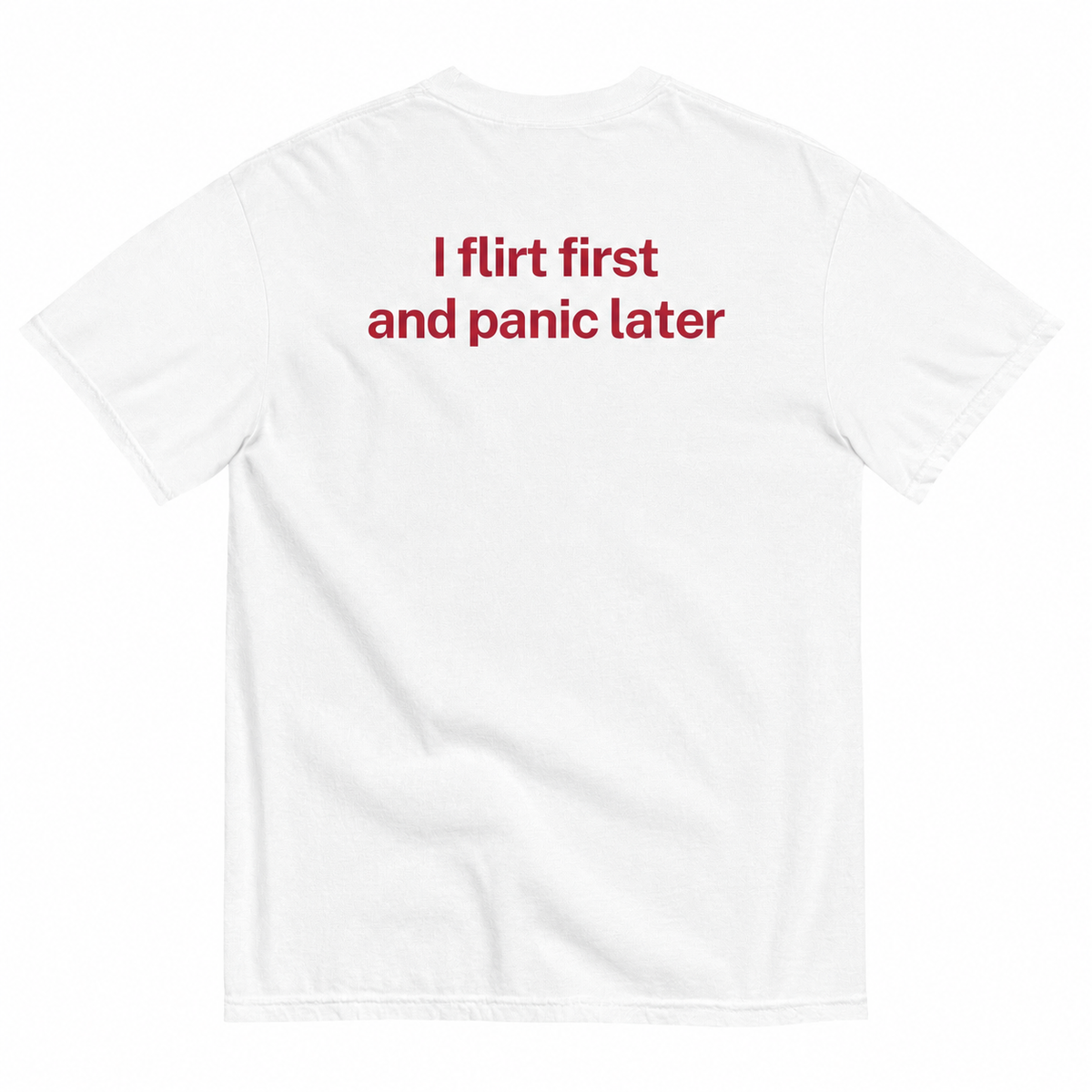 FLIRT FIRST & PANIC LATER