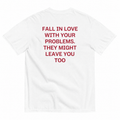 FALL IN LOVE WITH YOUR PROBLEMS