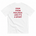RUN FROM FEELINGS