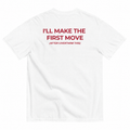 I'LL MAKE THE FIRST MOVE