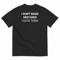 I DON'T MAKE MISTAKES