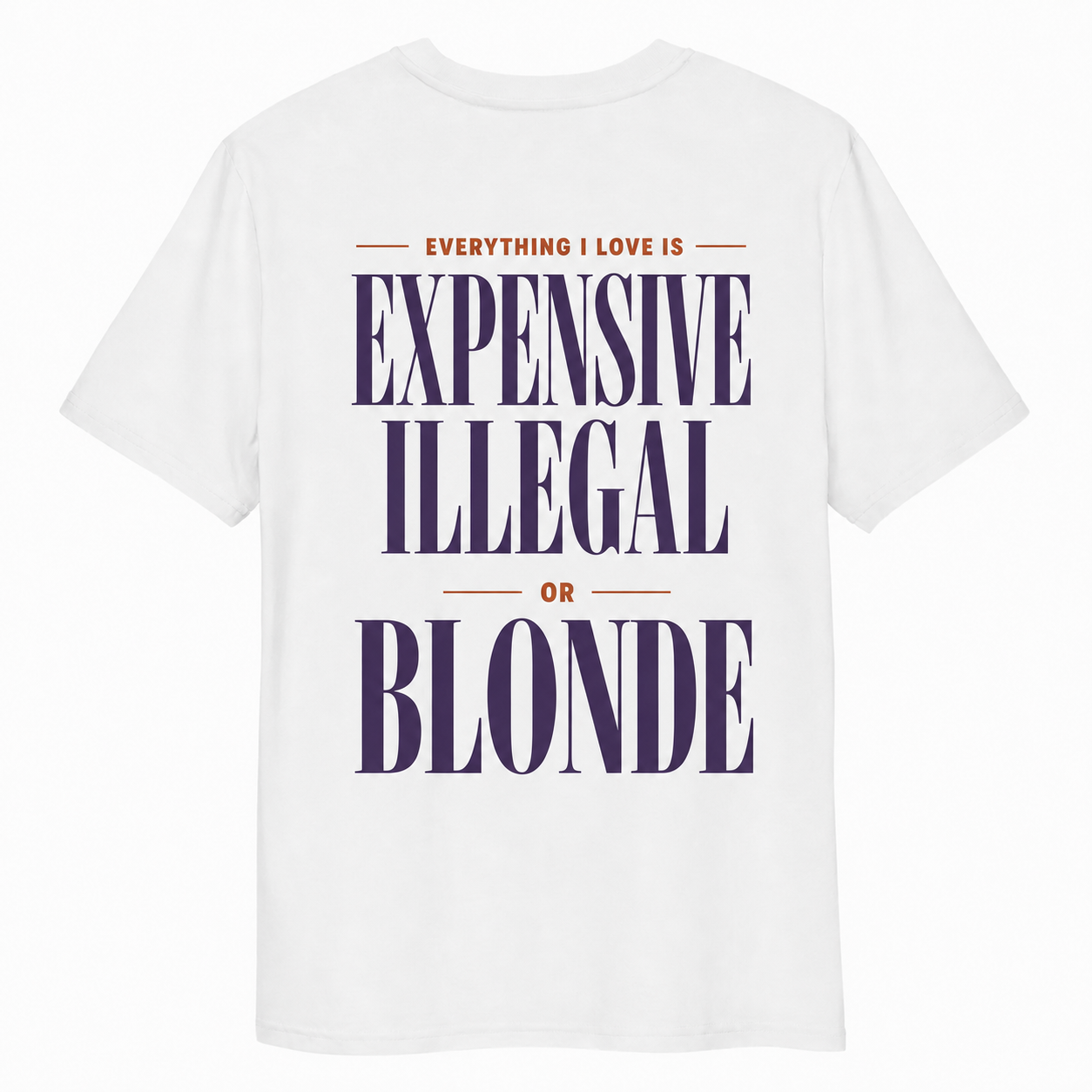 ILLEGAL, EXPENSIVE OR BLONDE