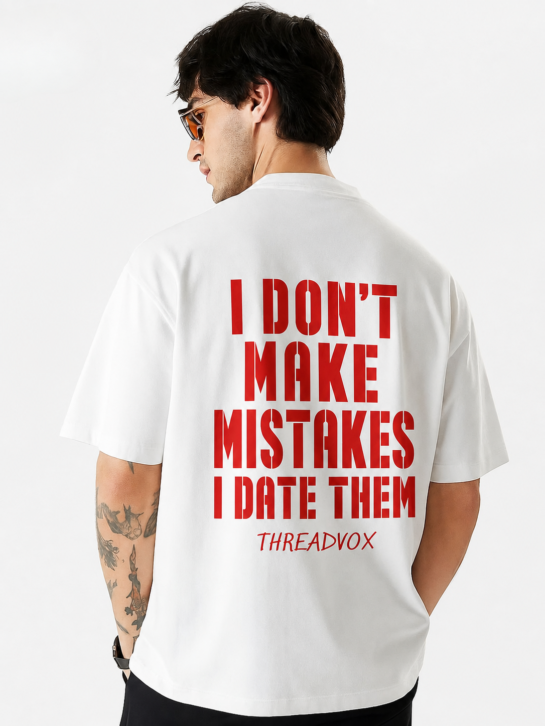 I DON’T MAKE MISTAKES I DATE THEM
