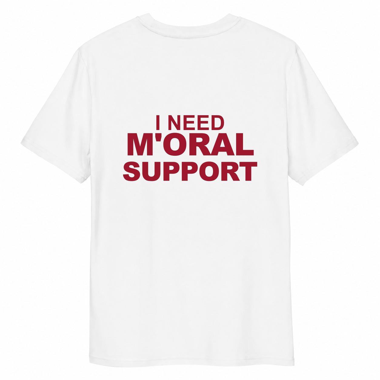 I NEED M'ORAL SUPPORT