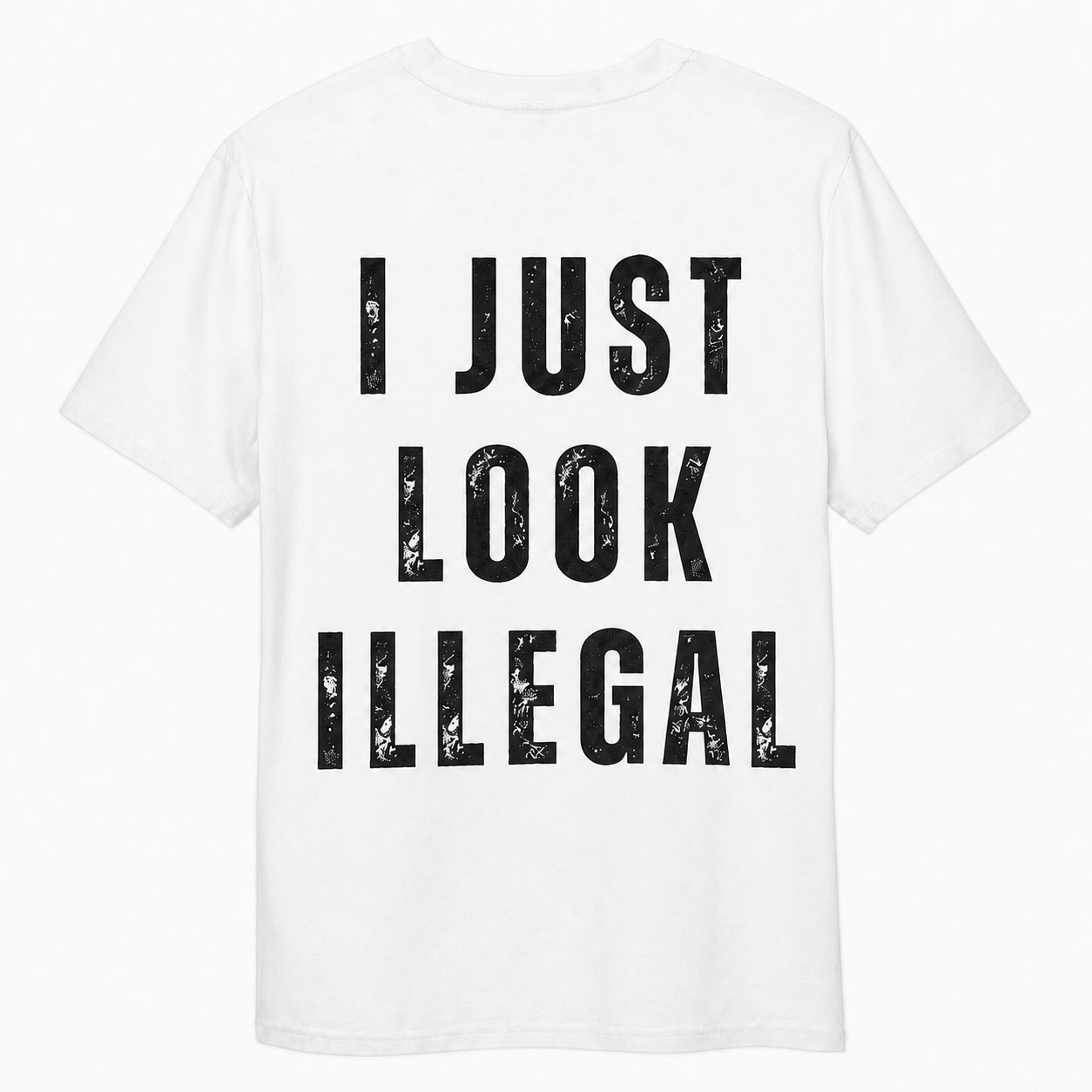 I JUST LOOK ILLEGAL